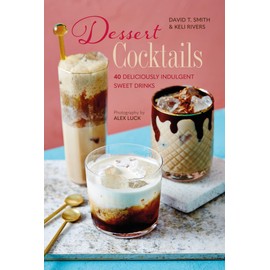 Dessert Cocktails: 40 deliciously indulgent sweet drinks