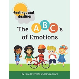 Feelings and Dealings: The ABC's of Emotions: An SEL Storybook to Build Emotional Intelligence, Social Skills, and Empathy