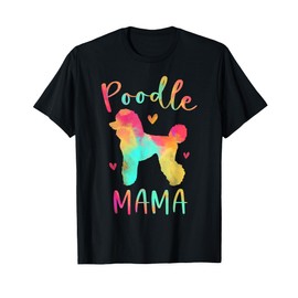 Poodle Mama Colorful Poodle Gifts Dog Mom Men Women Girls Kids T-Shirt