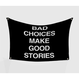 Bolcagob Bad Choices Make Good Stories Funny Quotes Flag 4x6FT Man Cave Frat Wall Decorations College Dorm Room Cool Flags Double Sewing Edges and 4 Shiny Brass Grommets (4x6FT)