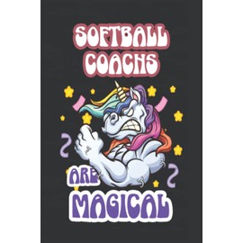 Softball Coachs are Magical: Funny Gift Notebook / Blank College Ruled 6x9 inches 120 pages