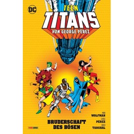 Teen Titans von George Perez: Bd. 2 (von 9): Bruderschaft des Bösen