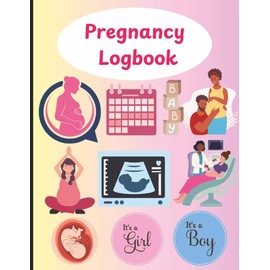 Pregnancy Logbook & Tracker for Expecting Moms: Daily Journal to Record Baby Growth, Symptoms, Appointments, and Milestones | Cute & Practical Pregnancy Organiser, 8.5 x 11 inch size, 100 pages