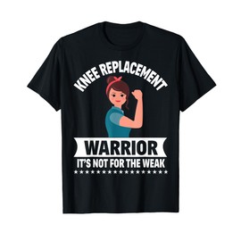 Knee Replacement Warrior Knee Surgery Recovery Get Well Gift T-Shirt