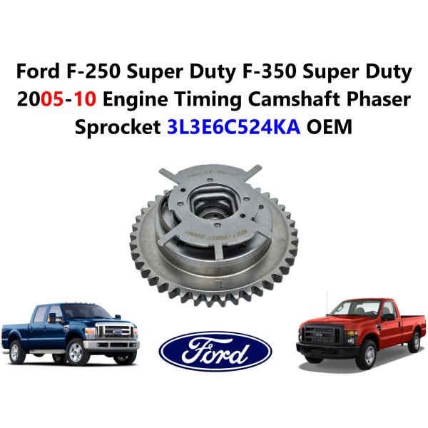 Ford F250 SD F350 SD 2005-10 Engine Timing Camshaft Phaser