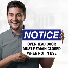 Notice Overhead Door Must Remain Closed When Not In Use OSHA Sign, 10x14 Inches, 55 mil thick HDPS (high density polystyrene), Made in USA by My Sign Center