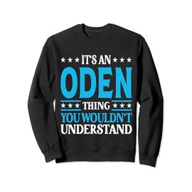 It's An Oden Thing Surname Funny Family Last Name Oden Sweatshirt