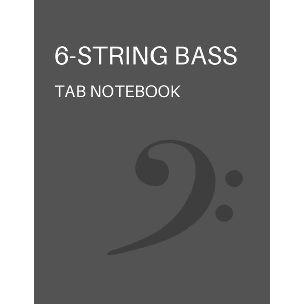 6-String Bass Tab Notebook: Unleash Your Creativity: Blank Tab Bass