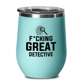 Detective Teal Edition Wine Tumbler 12oz - F*cking Great Detective - Police Officer Cop Patrol Detective Sheriff Law Enforcement Police Academy Student Police Chief