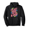 I'm Just Here for the K-Pop Pullover Hoodie