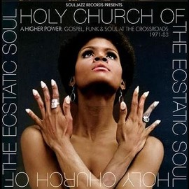Holy Church Of The Ecstatic Soul - A Higher Power: Gospel, Funk & Soul At The Crossroads 1971-83 (Vinyl)