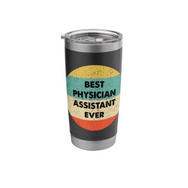 Physician Assistant Shirt | Best Physician Assistant Ever Stainless Steel Insulated Tumbler