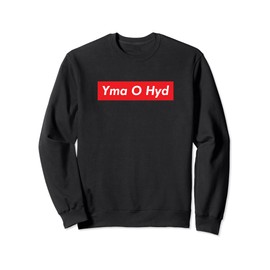 Yma O Hyd Anthem Funny Welsh Folk Song Wales Football Music Sweatshirt