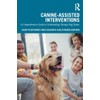 Canine-Assisted Interventions: A Comprehensive Guide to Credentialing Therapy Dog Teams