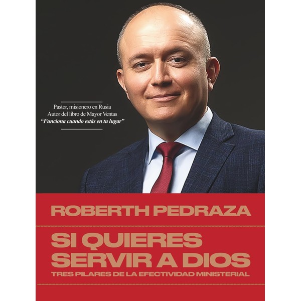 SI QUIERES SERVIR A DIOS: Tres pilares de la efectividad