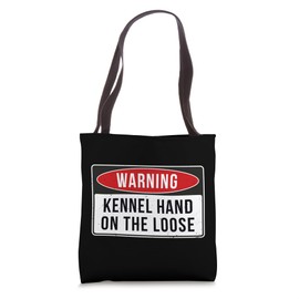 Warning Sign - Kennel Hand On The Loose Funny Job Quote Tote Bag