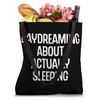 Daydreaming About Actually Sleeping Lazy Introvert Nap Time Tote Bag