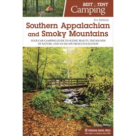 Best Tent Camping: Southern Appalachian And Smoky Mountains: Your Car-Campi...