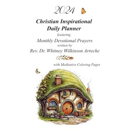 2024 Christian Inspirational Daily Planner: Monthly Devotional Prayers Meditative Coloring Book