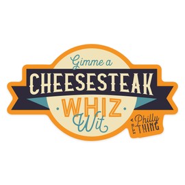 Die Cut Sticker Philadelphia, Pennsylvania, Local Lingo Collection, Cheesesteak Whiz Wit, Contour Vinyl Sticker 3 to 6 inches, (Waterproof Decal for Cars, Water Bottles, Laptops, Coolers), Large