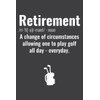 Funny Retirement Golf Quote Retired Golfers Gift Ideas Men: Lined