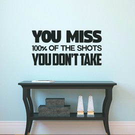 Vinyl Wall Art Decal - You Miss 100% of The Shots You Don’t Take - 15" x 30" - Motivational Sticker Adhesive for Home Workplace - Inspirational Positive Affirmation Quotes