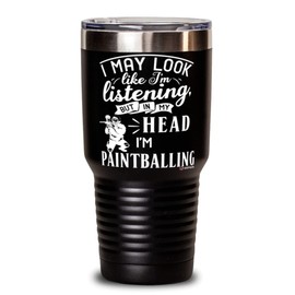ODTGifts Funny Paintballer Tumbler I May Look Like I'm Listening But In My Head I'm Paintballing 30oz Stainless Steel Black