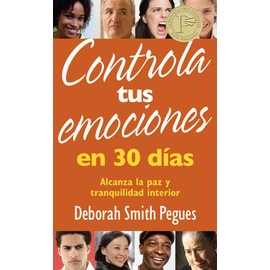 Controla tus emociones en 30 días: Alcanza la paz y tranquilidad interior (Spanish Edition)