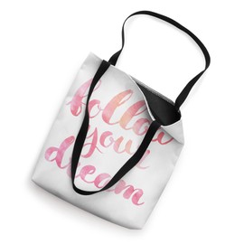 Watercolor Follow Your Dream Tote Bag