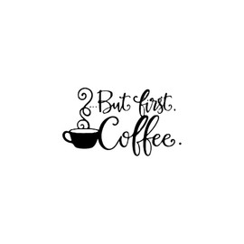 BKS- But First Coffee Stickers Vinyl Decal 4"x7.5" Black Stylish Decoration for Home, Kitchen, Wall,Laptop, Car Accessories