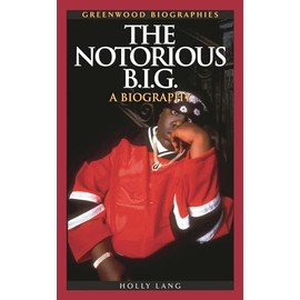 The Notorious B.I.G.: A Biography