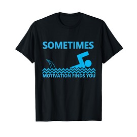 Sometimes Motivation Finds You Shark Sarcastic Humor Saying T-Shirt