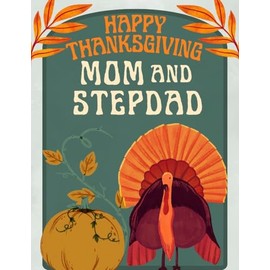 Happy Thanksgiving Mom and Stepdad Greeting Card - Thankful For The Love Guidance and Warmth You Bring Into Every Day