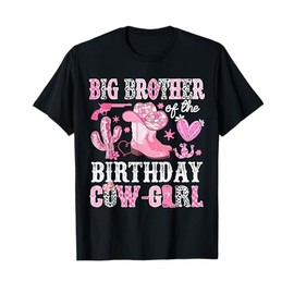 Big Brother Of The Birthday Cow-Girl Rodeo Cowgirl Bday T-Shirt