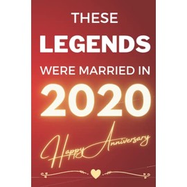 These Legends Were Married In 2020 - Happy Anniversary: - A Wedding Celebration Gift For A Couple Commemorating The Year Of Their Marriage