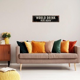 Vintage Metal Sign Wall Art Street Signs, 16 x 4 inches, Retro Plaque Decor for Bar, Home, Man Cave, Garage, Garden, Coop (WOULD DRINK HERE AGAIN)