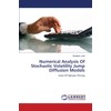 Numerical Analysis Of Stochastic Volatility Jump Diffusion Models: Case Of