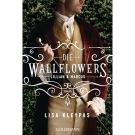 Die Wallflowers - Lillian & Marcus: Roman. - Die unwiderstehliche Romance-Reihe für alle Bridgerton Fans. (Die Wallflowers-Reihe, Band 2)