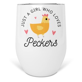 Just A Girl Who Loves Peckers 12 oz Stainless Steel Insulated Wine Tumbler With Lid - Funny Chicken Gift - Chicken Lover