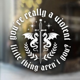 You're Really A Violent Little Thing aren't You Car Decal Fourth Wing Dragon Mirror Sticker Fantasy Bookish Car Accessories Vinyl Waterproof 8 Inches Bumper Decals Gifts for Mom Dad Friend