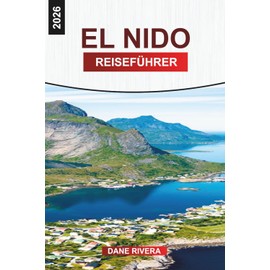 EL NIDO REISEFÜHRER 2026: Inselhüpfen, Strände, Lagunen und Aktivitäten in Palawans tropischem Paradies