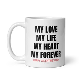 Valentines Day Presents For Him, My love life heart forever, White Coffee Mugs Tea Cup, Valentine present gifts for him, wife, husband, girlfriend, boyfriend, couple, lovers, fiancee, fiance - C321_3
