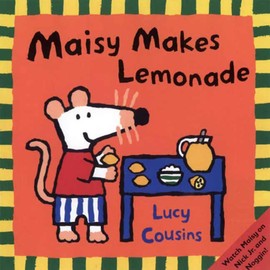 Maisy Makes Lemonade: (Maisy the Mouse's Lemonade Stand - A Summer Friendship Story for Toddlers, Preschoolers, and Kids Ages 3 -7)