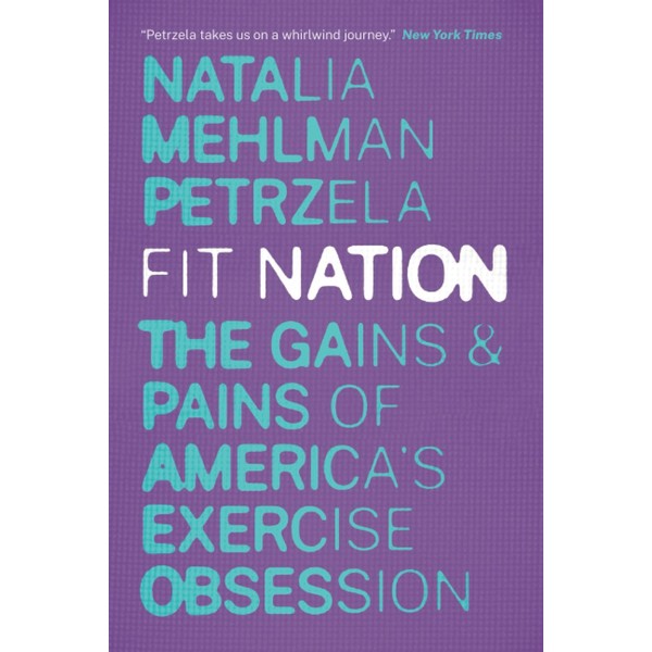 Fit Nation: The Gains and Pains of America's Exercise Obsession