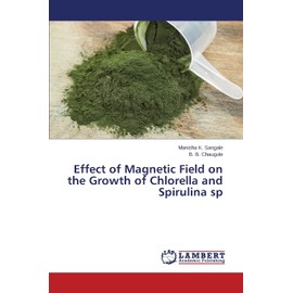 Effect of Magnetic Field on the Growth of Chlorella and Spirulina sp