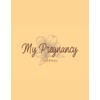 My Pregnancy Journal: Keepsake Pregnancy Memory Book