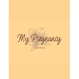My Pregnancy Journal: Keepsake Pregnancy Memory Book