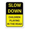 'SLOW DOWN, CHILDREN PLAYING IN THE ROAD' WARNING SIGN. TOUGH,
