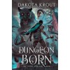 Dungeon Born (The Divine Dungeon)