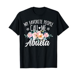 Best Abuela Gifts For Mother's Day My Favorite People Call Me Abuela Floral Birthday Abuela T-Shirt